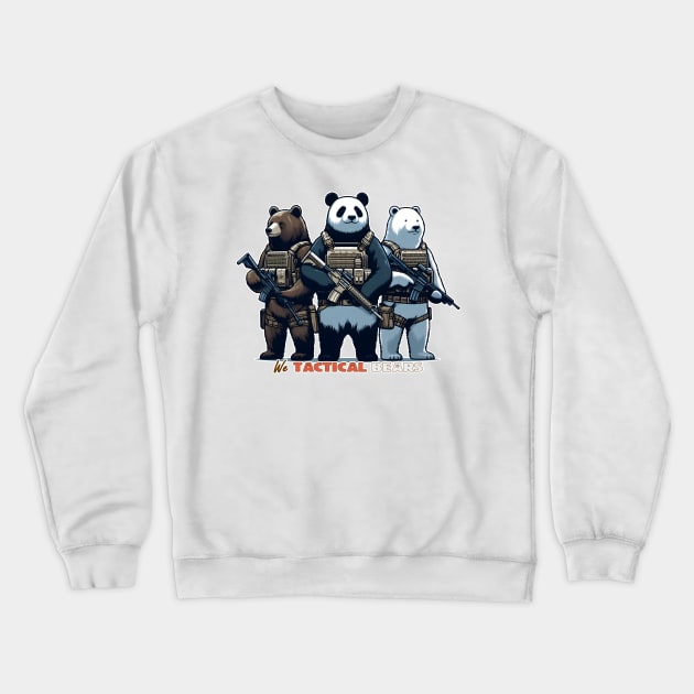 We Tactical Bears Crewneck Sweatshirt by Rawlifegraphic